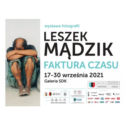 „Faktura czasu” – wystawa fotografii Leszka Mądzika / Galeria SDK