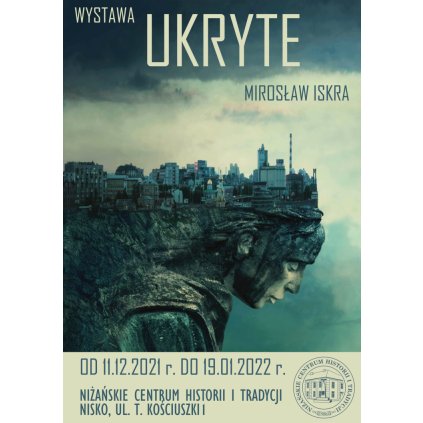 Wystawa "Ukryte" Mirosław Iskra - Nisko