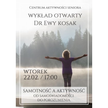Wykład otwarty - Samotność a aktywność - dr Ewa Kosak - CAS STW
