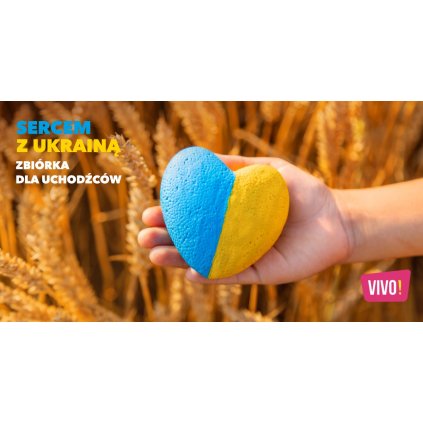 Sercem z Ukrainą - zbiórka dla uchodźców - VIVO! Stalowa Wola