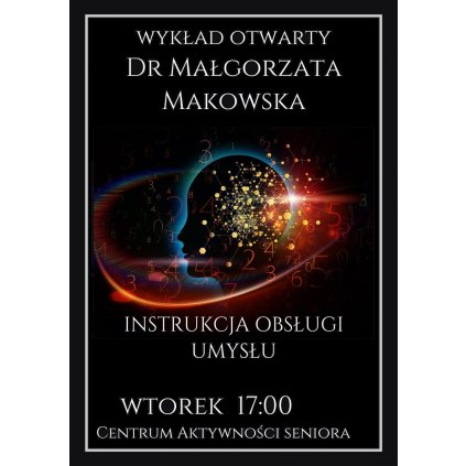 Wykład otwarty - Instrukcja Obsługi Umysłu dr Małgorzata Makowska CAS