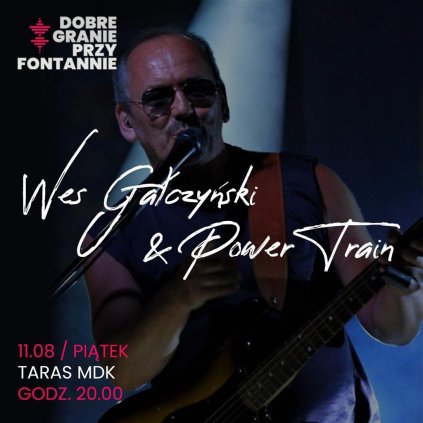 Dobre Granie Przy Fontannie: Wes Gałczyński&Power Train - Taras MDK