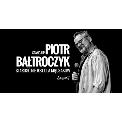 Stand-up: Piotr Bałtroczyk "Starość nie jest dla mięczaków" SDK