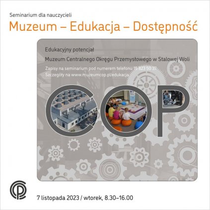 Muzeum-Edukacja-Dostępność - Seminarium dla nauczycieli - Muzeum COP