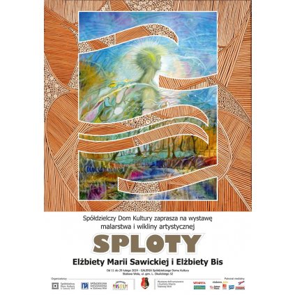 Wernisaż wystawy malarstwa i wikliny artystycznej "Sploty" SDK STW