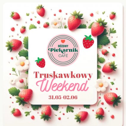 Truskawkowy Weekend w Różowym Piekarniku - Rozwadów