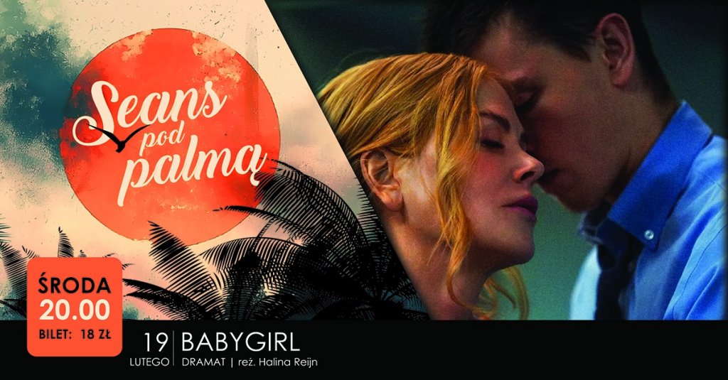 Seans Pod Palmą - Babygirl - Stalowa Wola - stalowa.info - Ogłoszenia Stalowa Wola